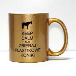 Kubek złoty - Keep calm and zbieraj plastikowe koniki